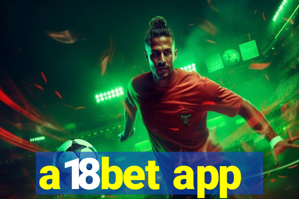 a18bet app